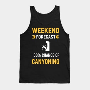 Weekend Forecast Canyoning Canyon Canyoneering Tank Top